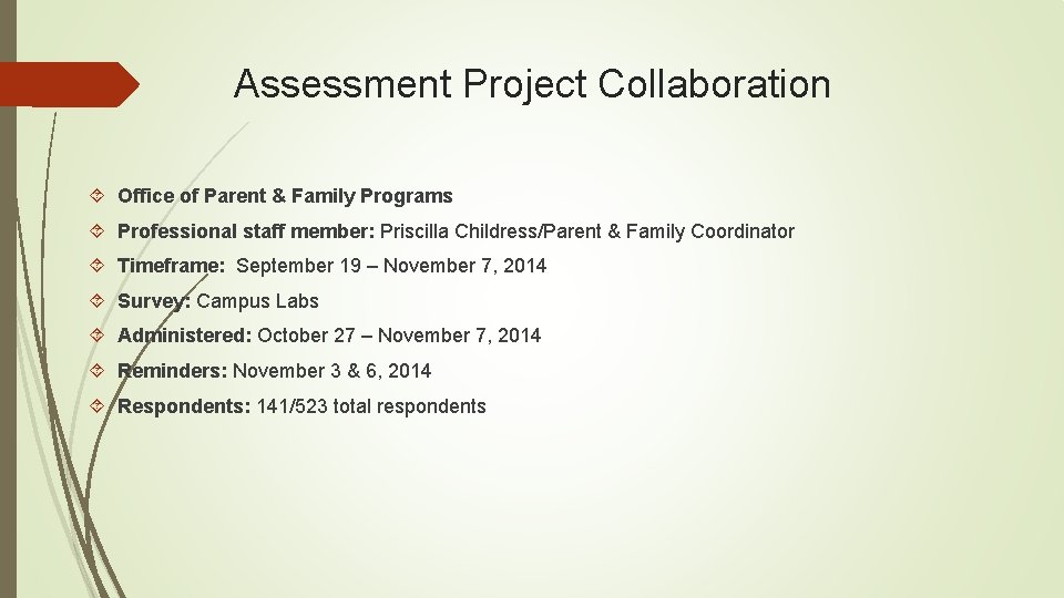 Assessment Project Collaboration Office of Parent & Family Programs Professional staff member: Priscilla Childress/Parent