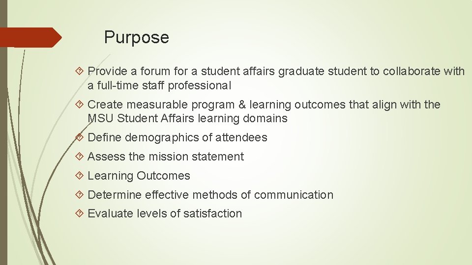 Purpose Provide a forum for a student affairs graduate student to collaborate with a