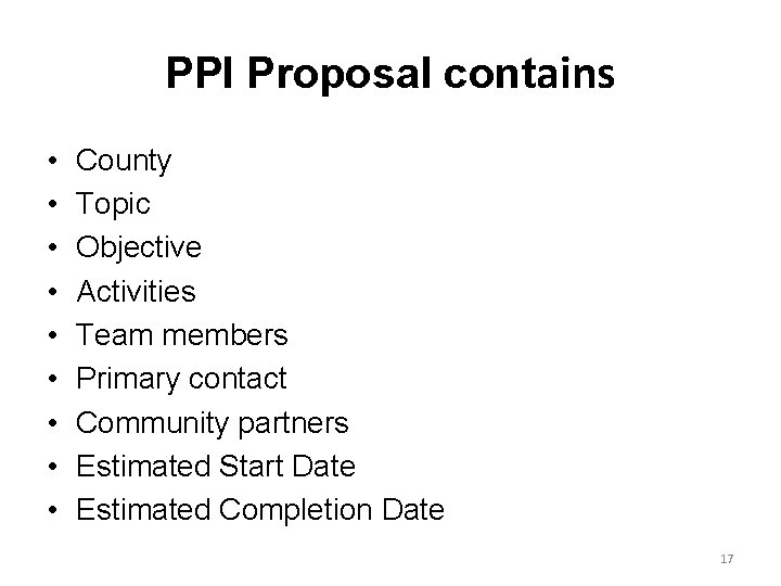 PPI Proposal contains • • • County Topic Objective Activities Team members Primary contact