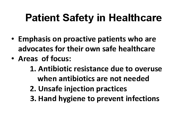 Patient Safety in Healthcare • Emphasis on proactive patients who are advocates for their