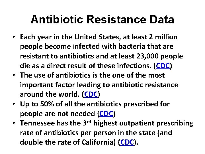 Antibiotic Resistance Data • Each year in the United States, at least 2 million