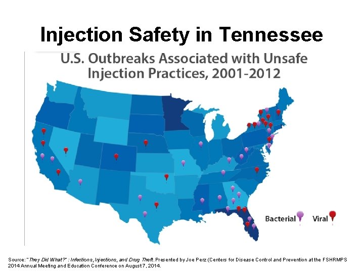 Injection Safety in Tennessee Source: “They Did What? ” : Infections, Injections, and Drug