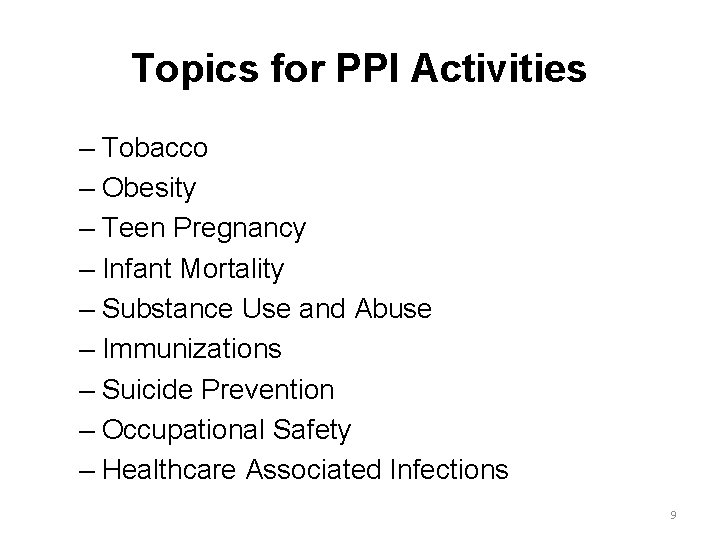 Topics for PPI Activities – Tobacco – Obesity – Teen Pregnancy – Infant Mortality
