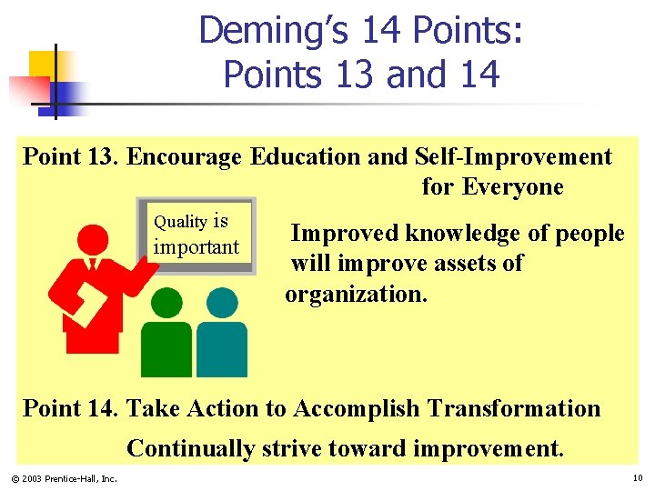 Deming’s 14 Points: Points 13 and 14 Point 13. Encourage Education and Self-Improvement for