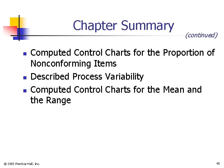 Chapter Summary n n n (continued) Computed Control Charts for the Proportion of Nonconforming