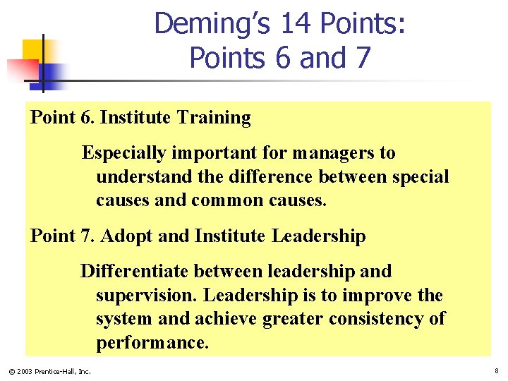 Deming’s 14 Points: Points 6 and 7 Point 6. Institute Training Especially important for