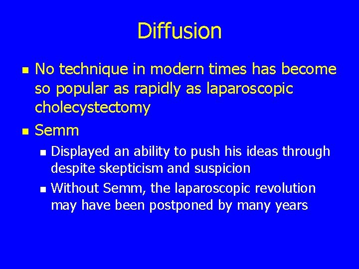 Diffusion n n No technique in modern times has become so popular as rapidly