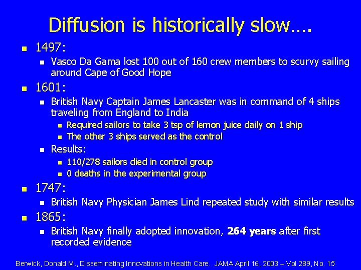 Diffusion is historically slow…. n 1497: n n Vasco Da Gama lost 100 out