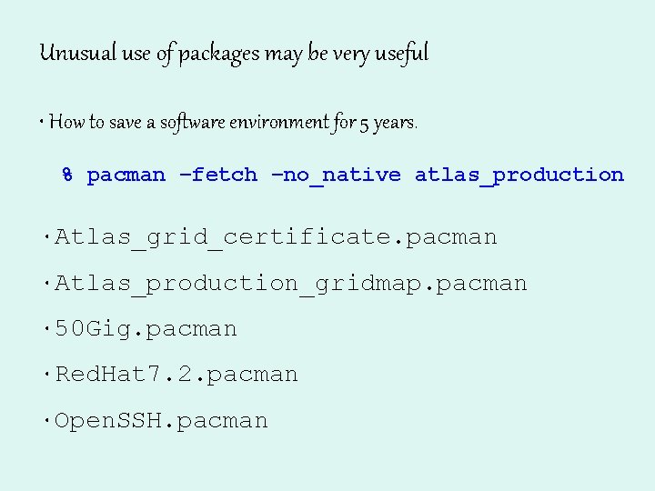 Unusual use of packages may be very useful • How to save a software