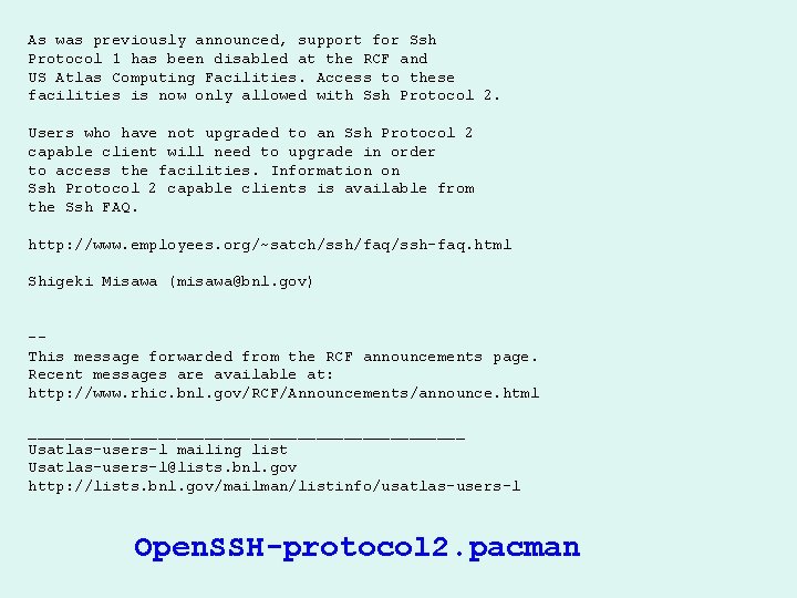 As was previously announced, support for Ssh Protocol 1 has been disabled at the