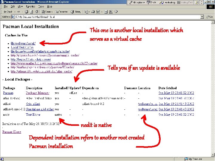 This one is another local installation which serves as a virtual cache Tells you