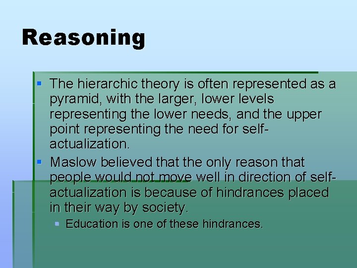 Reasoning § The hierarchic theory is often represented as a pyramid, with the larger,