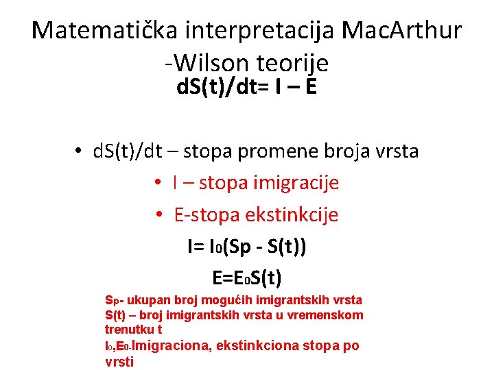 Matematička interpretacija Mac. Arthur -Wilson teorije d. S(t)/dt= I – E • d. S(t)/dt