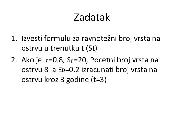 Zadatak 1. Izvesti formulu za ravnotežni broj vrsta na ostrvu u trenutku t (St)