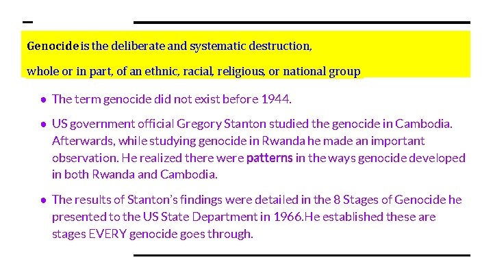 Genocide is the deliberate and systematic destruction, whole or in part, of an ethnic,