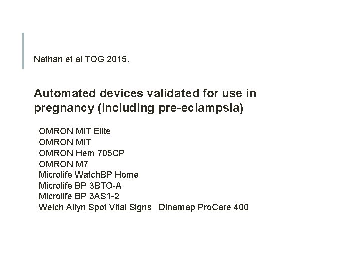 Nathan et al TOG 2015. Automated devices validated for use in pregnancy (including pre-eclampsia)