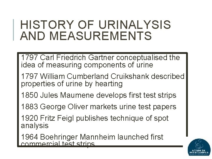 HISTORY OF URINALYSIS AND MEASUREMENTS 1797 Carl Friedrich Gartner conceptualised the idea of measuring