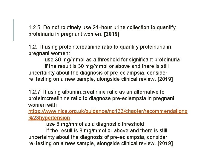 1. 2. 5 Do not routinely use 24‑hour urine collection to quantify proteinuria in