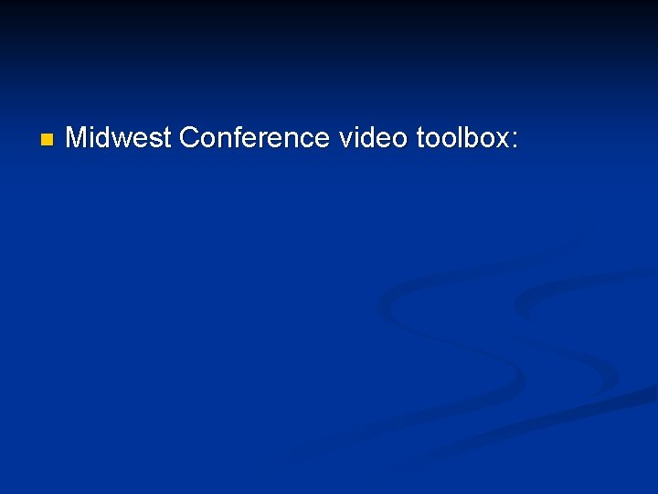 n Midwest Conference video toolbox: 