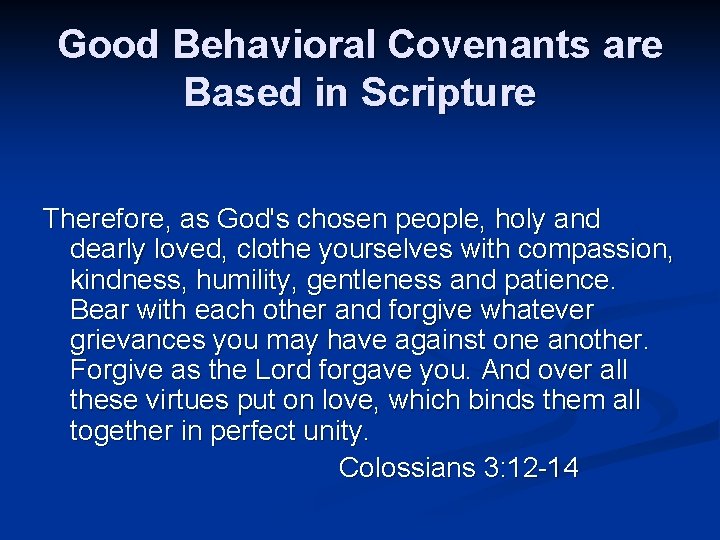 Good Behavioral Covenants are Based in Scripture Therefore, as God's chosen people, holy and