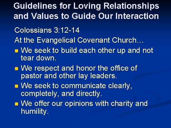 Guidelines for Loving Relationships and Values to Guide Our Interaction Colossians 3: 12 -14