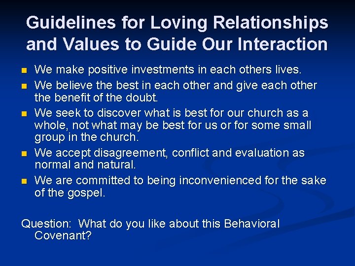 Guidelines for Loving Relationships and Values to Guide Our Interaction n n We make