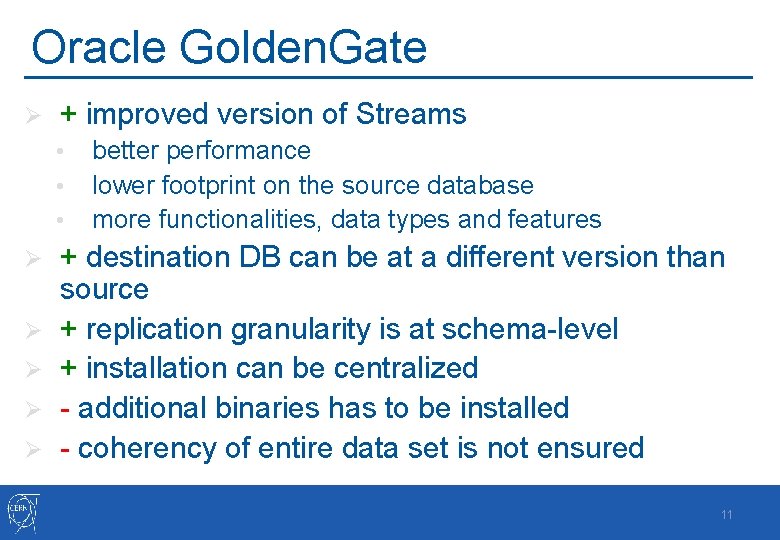 Oracle Golden. Gate Ø + improved version of Streams • • • Ø Ø