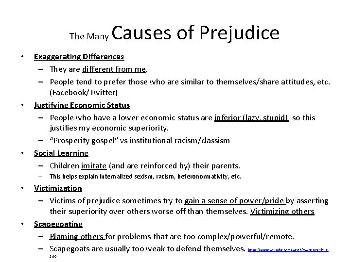 The Many • • • Causes of Prejudice Exaggerating Differences – They are different
