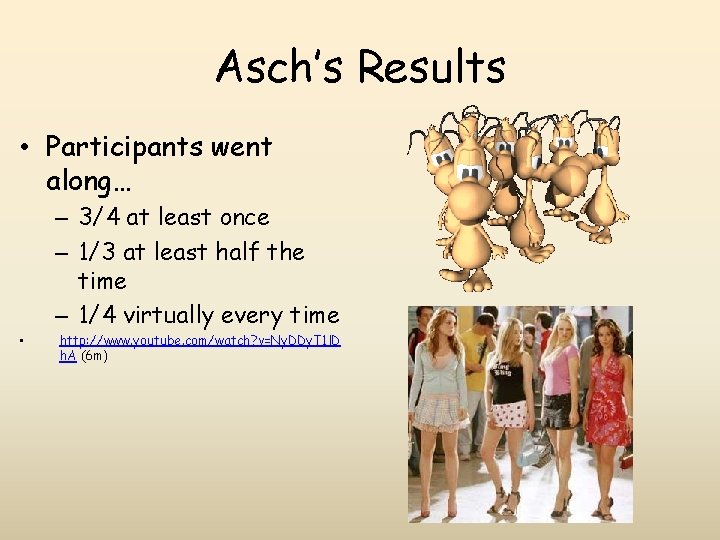 Asch’s Results • Participants went along… – 3/4 at least once – 1/3 at