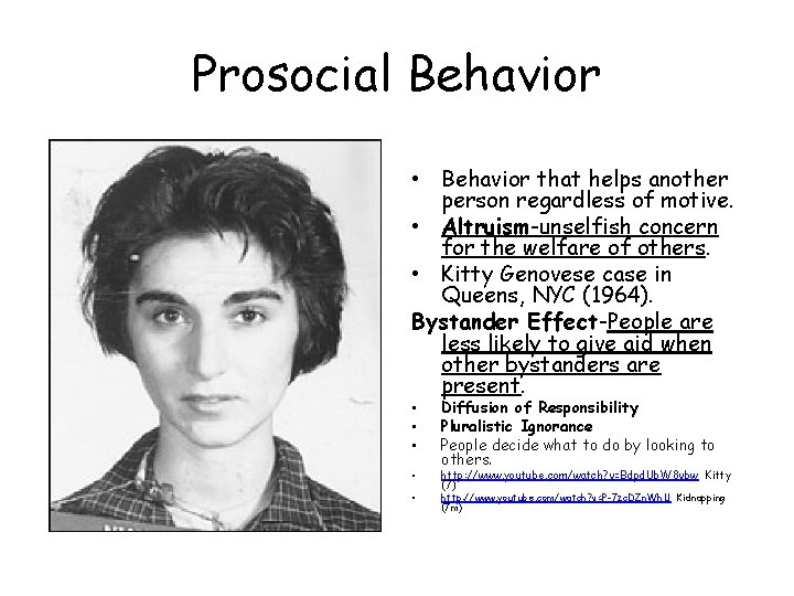 Prosocial Behavior • Behavior that helps another person regardless of motive. • Altruism-unselfish concern