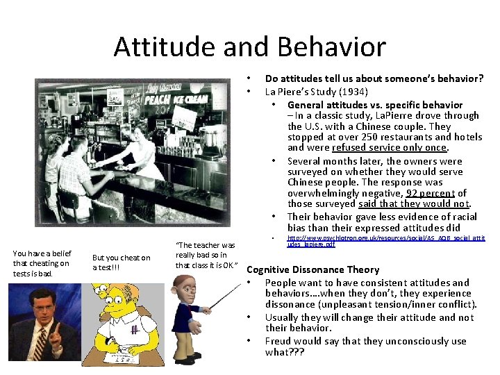 Attitude and Behavior • • You have a belief that cheating on tests is