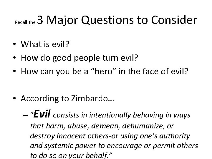 Recall the 3 Major Questions to Consider • What is evil? • How do