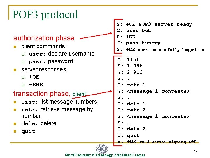 POP 3 protocol authorization phase n n client commands: q user: declare username q