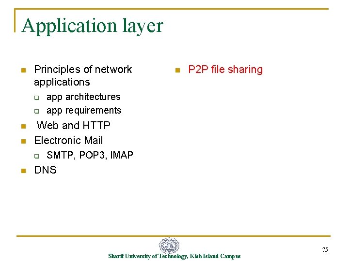 Application layer n Principles of network applications q q n n P 2 P