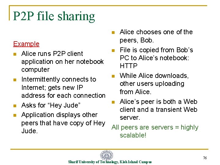 P 2 P file sharing Alice chooses one of the peers, Bob. Example n