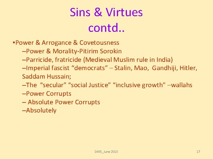 Sins & Virtues contd. . • Power & Arrogance & Covetousness –Power & Morality-Pitirim