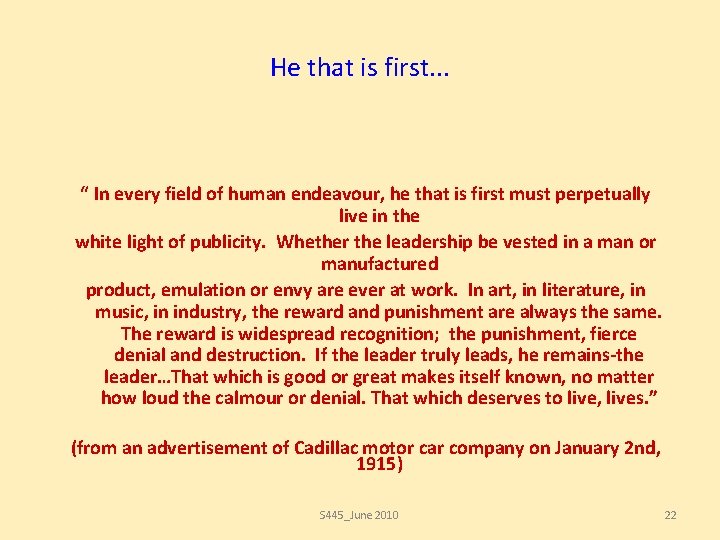 He that is first. . . “ In every field of human endeavour, he