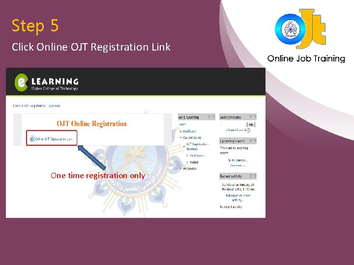 Step 5 Click Online OJT Registration Link One time registration only 