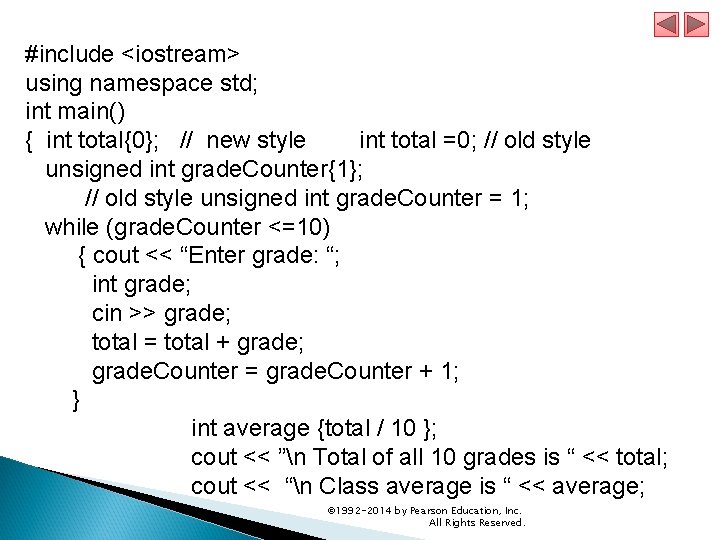 #include <iostream> using namespace std; int main() { int total{0}; // new style int