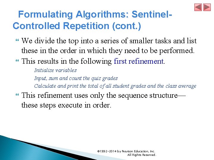  Formulating Algorithms: Sentinel. Controlled Repetition (cont. ) We divide the top into a