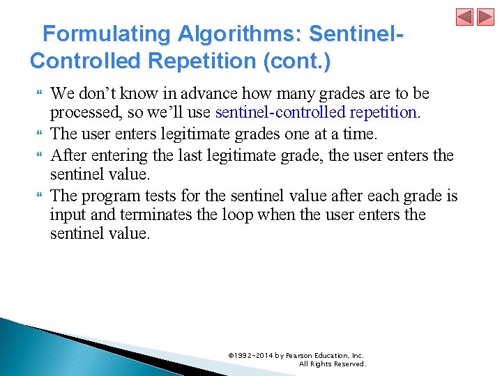  Formulating Algorithms: Sentinel. Controlled Repetition (cont. ) We don’t know in advance how