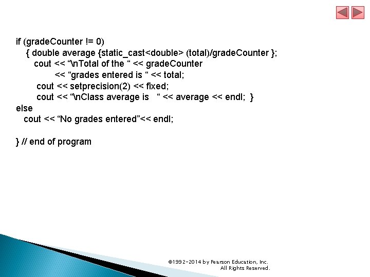 if (grade. Counter != 0) { double average {static_cast<double> (total)/grade. Counter }; cout <<