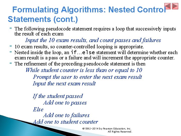  Formulating Algorithms: Nested Control Statements (cont. ) The following pseudocode statement requires a