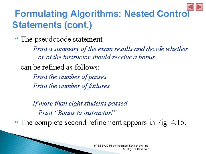  Formulating Algorithms: Nested Control Statements (cont. ) The pseudocode statement Print a summary