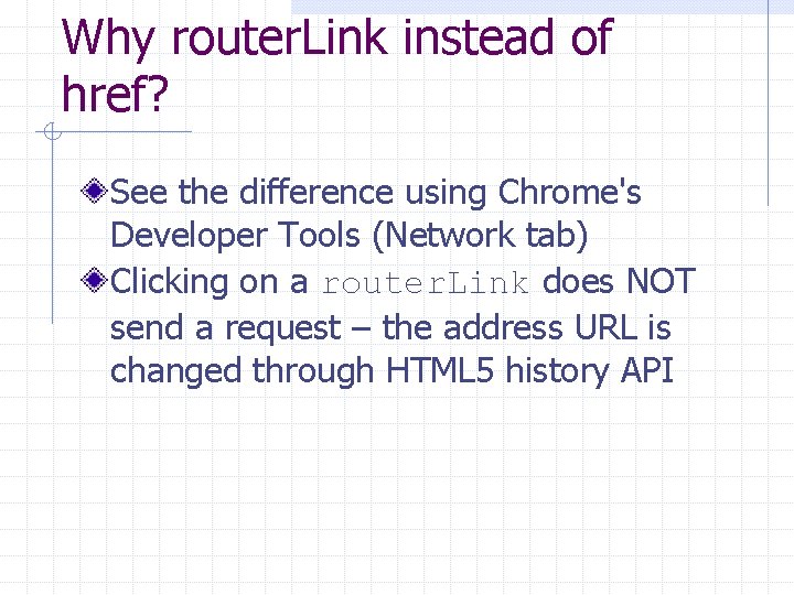 Why router. Link instead of href? See the difference using Chrome's Developer Tools (Network