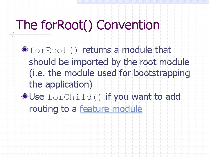 The for. Root() Convention for. Root() returns a module that should be imported by