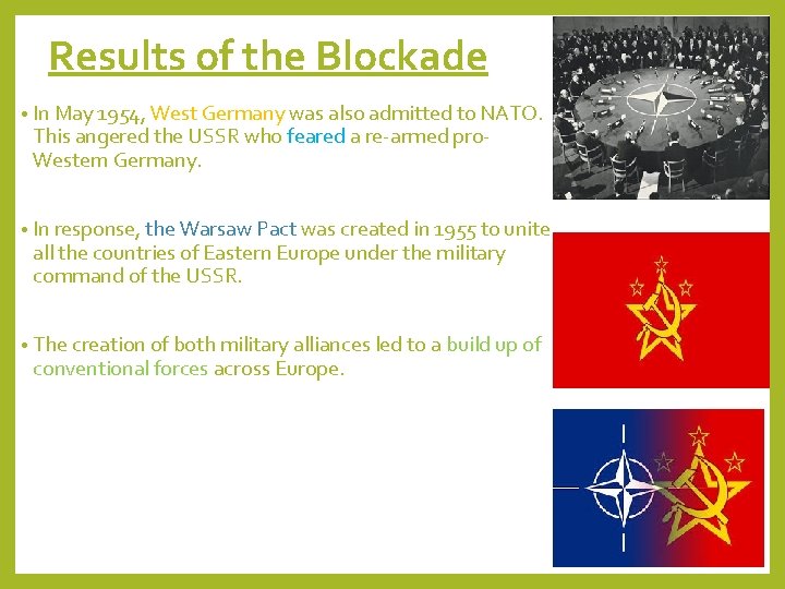 Results of the Blockade • In May 1954, West Germany was also admitted to