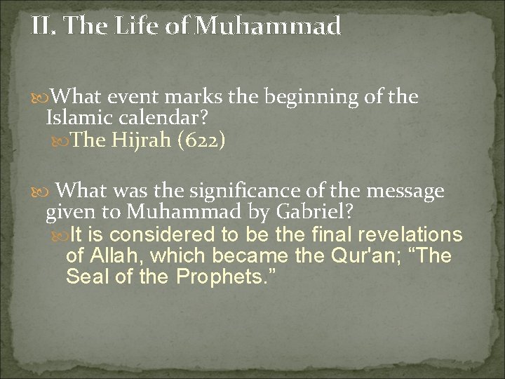II. The Life of Muhammad What event marks the beginning of the Islamic calendar?