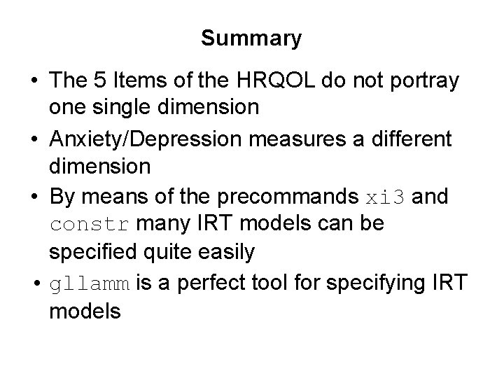 Summary • The 5 Items of the HRQOL do not portray one single dimension
