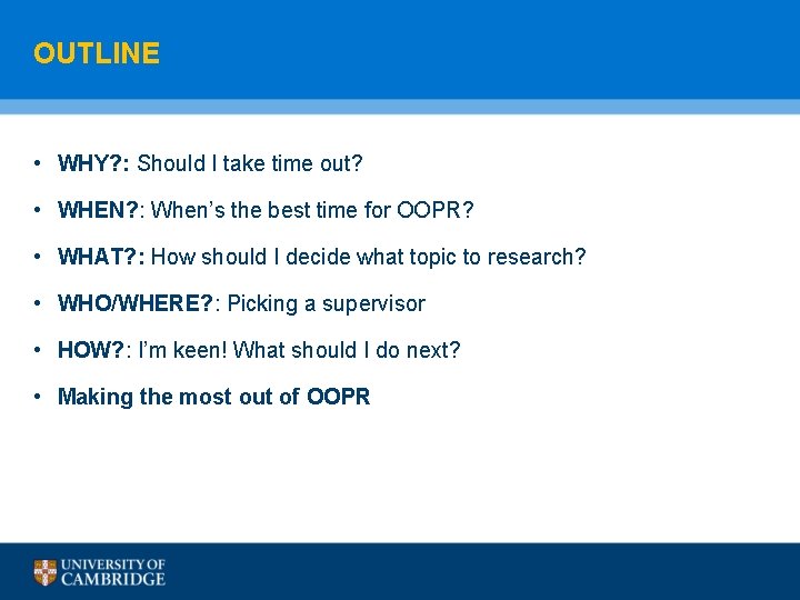 OUTLINE • WHY? : Should I take time out? • WHEN? : When’s the